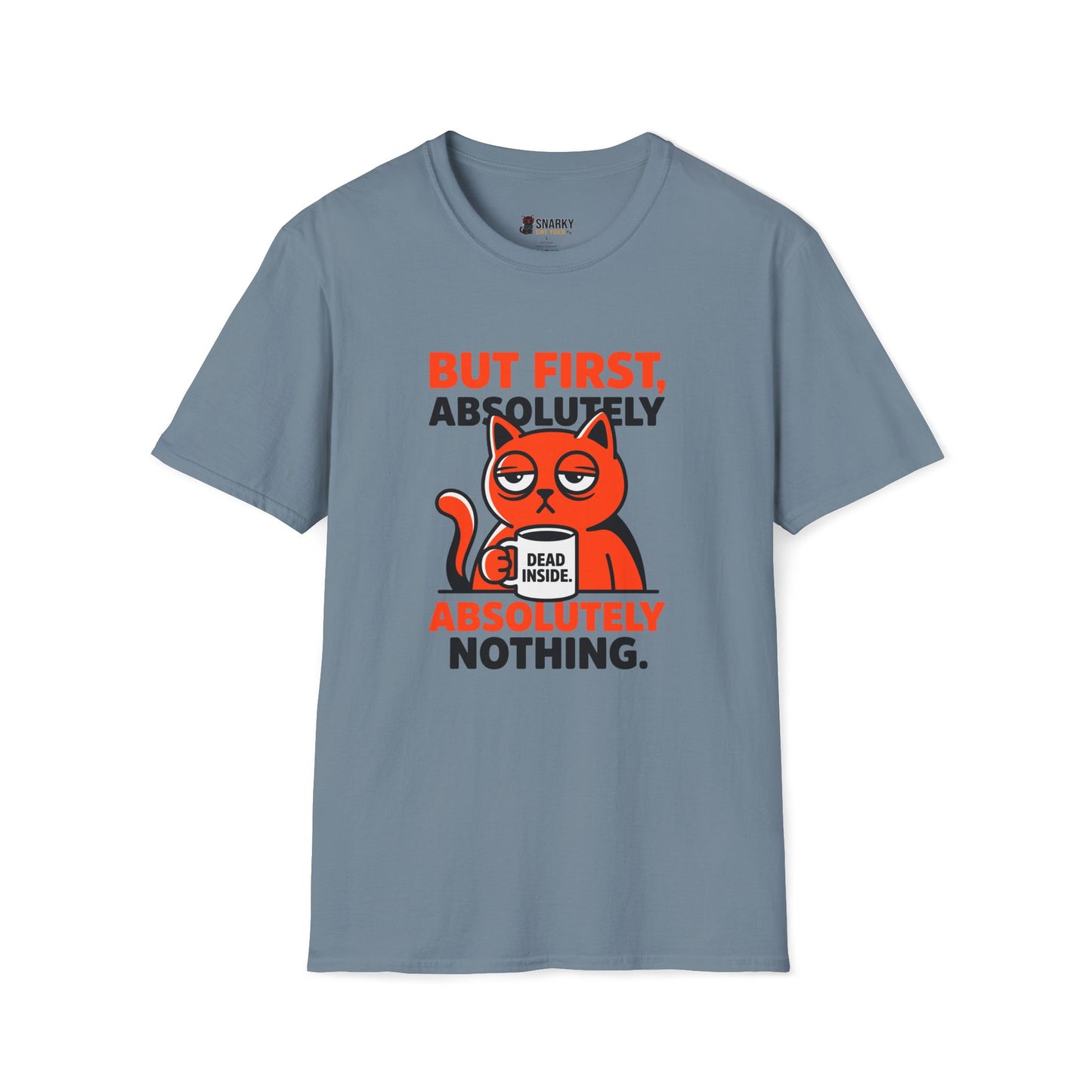 But First Nothing T-Shirt