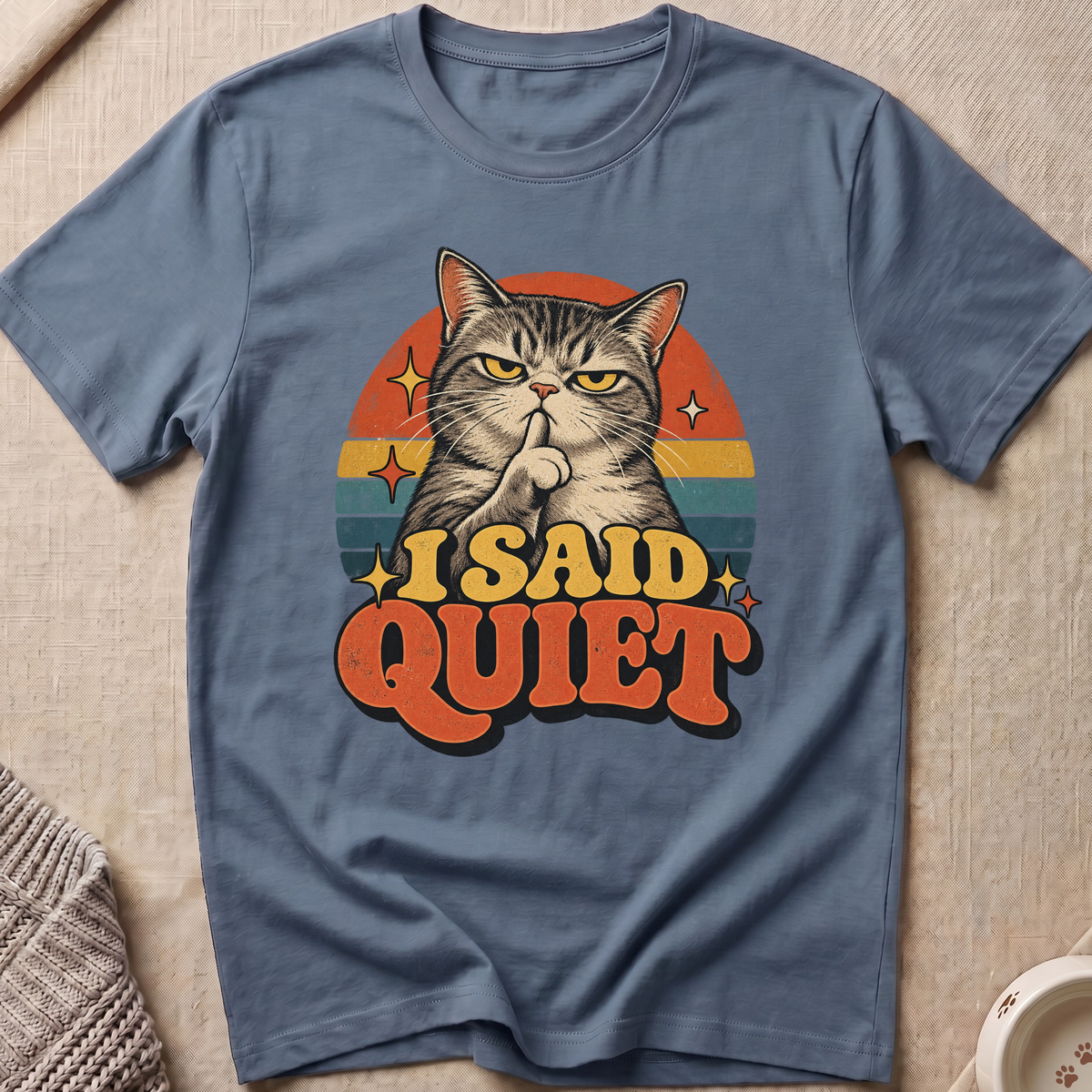 I Said Quiet T-Shirt