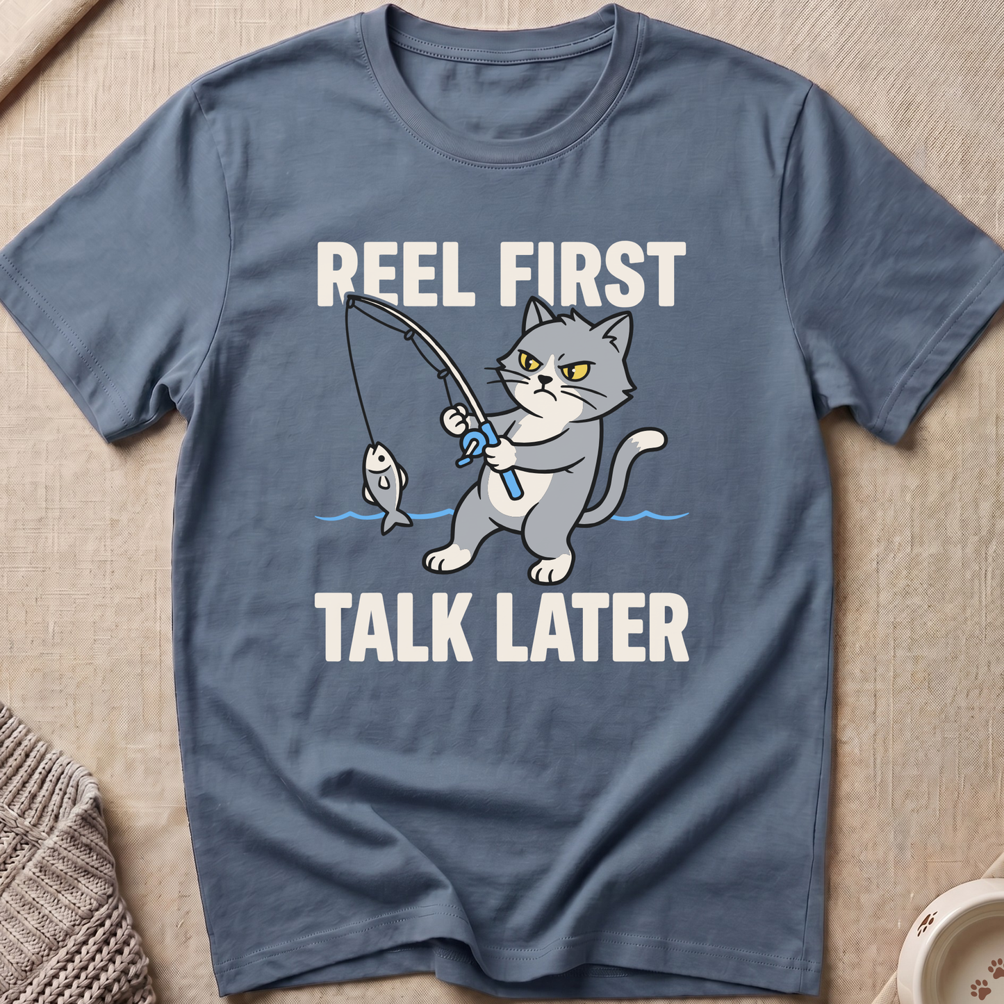 Reel First Talk Later T-Shirt
