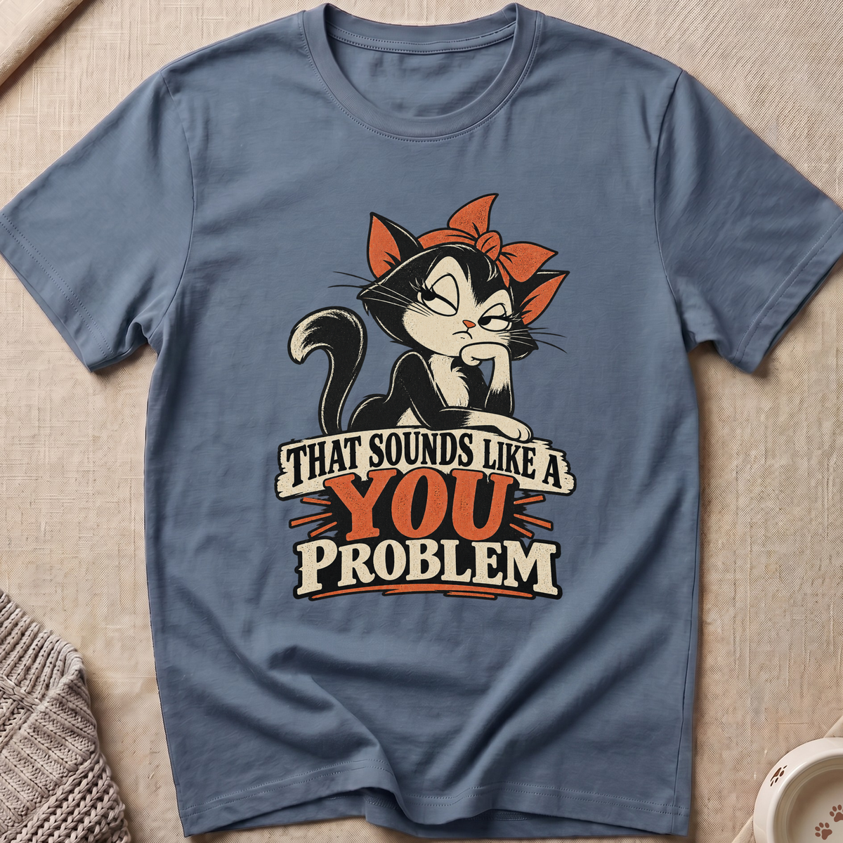 Like A You Problem T-Shirt