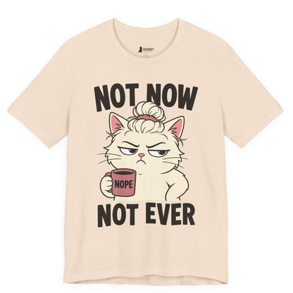 Not Now Not Ever Messy Bun Cat T-Shirt