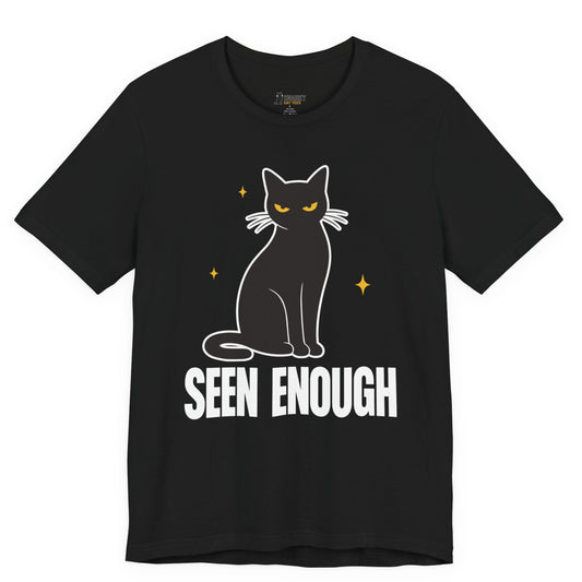 Snarky cat t-shirt with Seen Enough slogan and black cat graphic on black shirt
