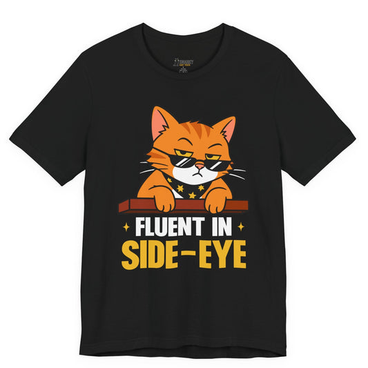 Funny cat t-shirt with Fluent in Side-Eye slogan and sunglasses cat graphic on black shirt