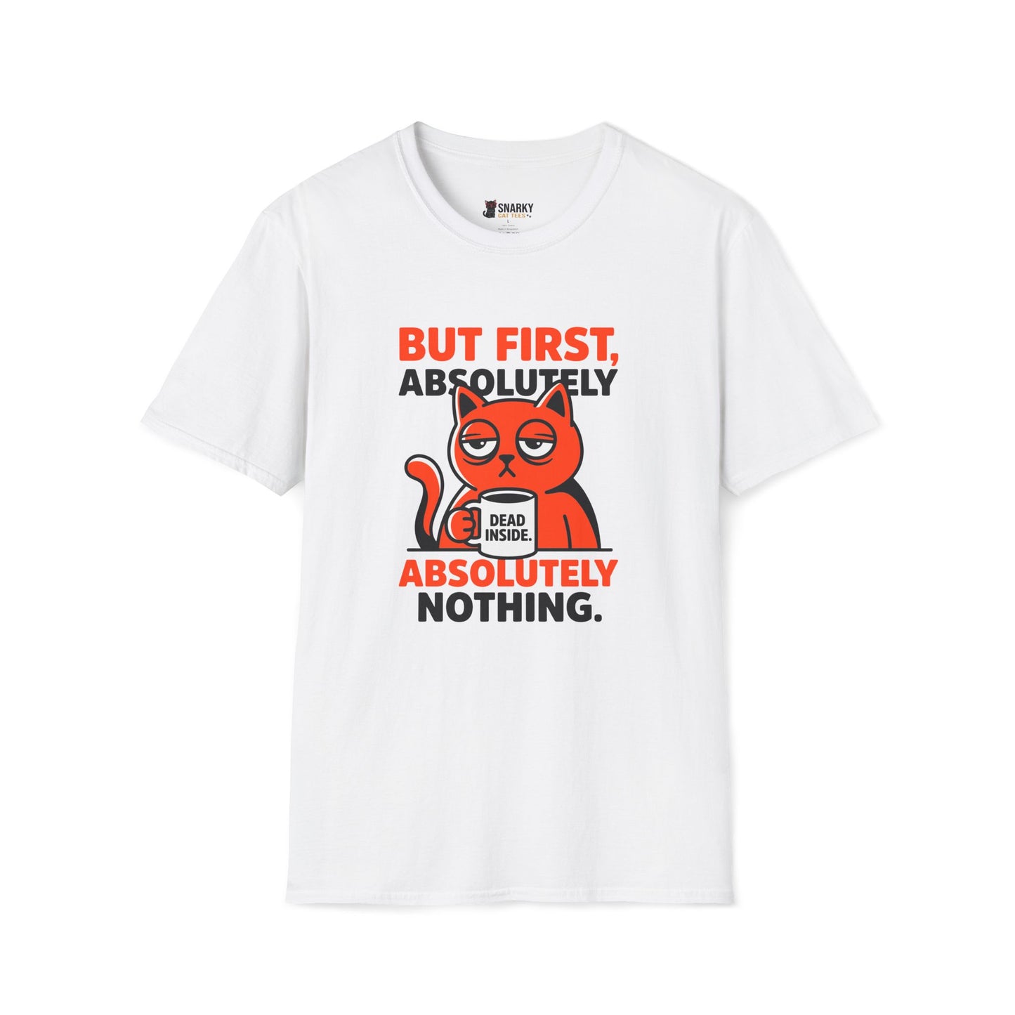 But First Nothing T-Shirt