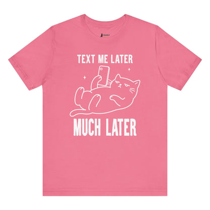 Text Me Later Phone Cat T-Shirt