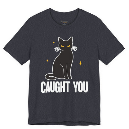 Caught You Judgy Cat T-Shirt