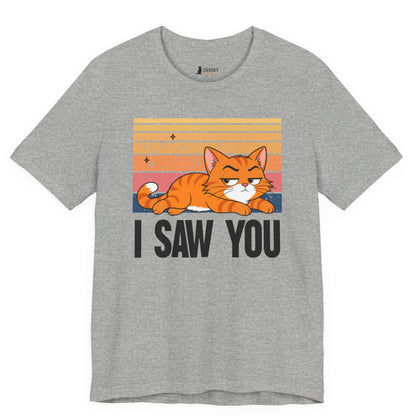 I Saw You Judgy Cat T-Shirt