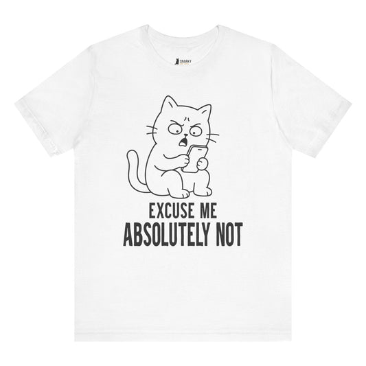 Funny cat t-shirt with Excuse Me Absolutely Not slogan and phone cat graphic on white shirt