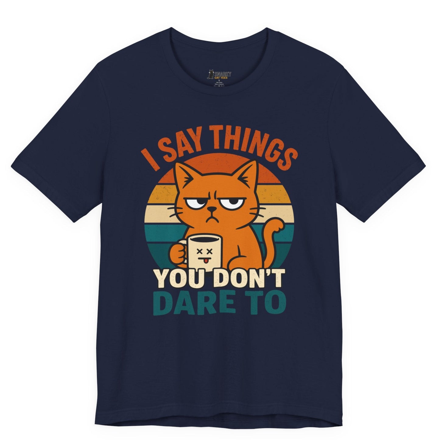 I Say Things Coffee Cat T-Shirt
