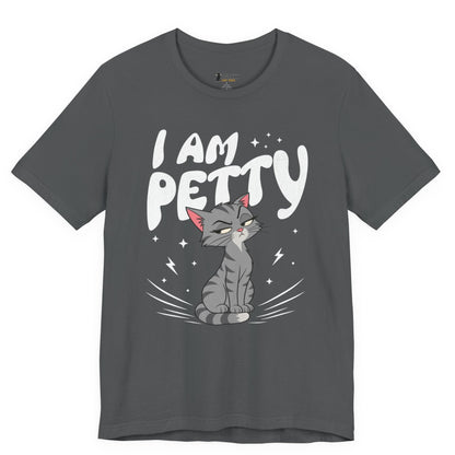 I Am Petty Gray Cat T-Shirt