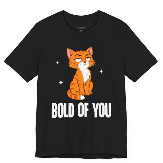Snarky cat t-shirt with Bold of You slogan and seated orange cat graphic on black shirt