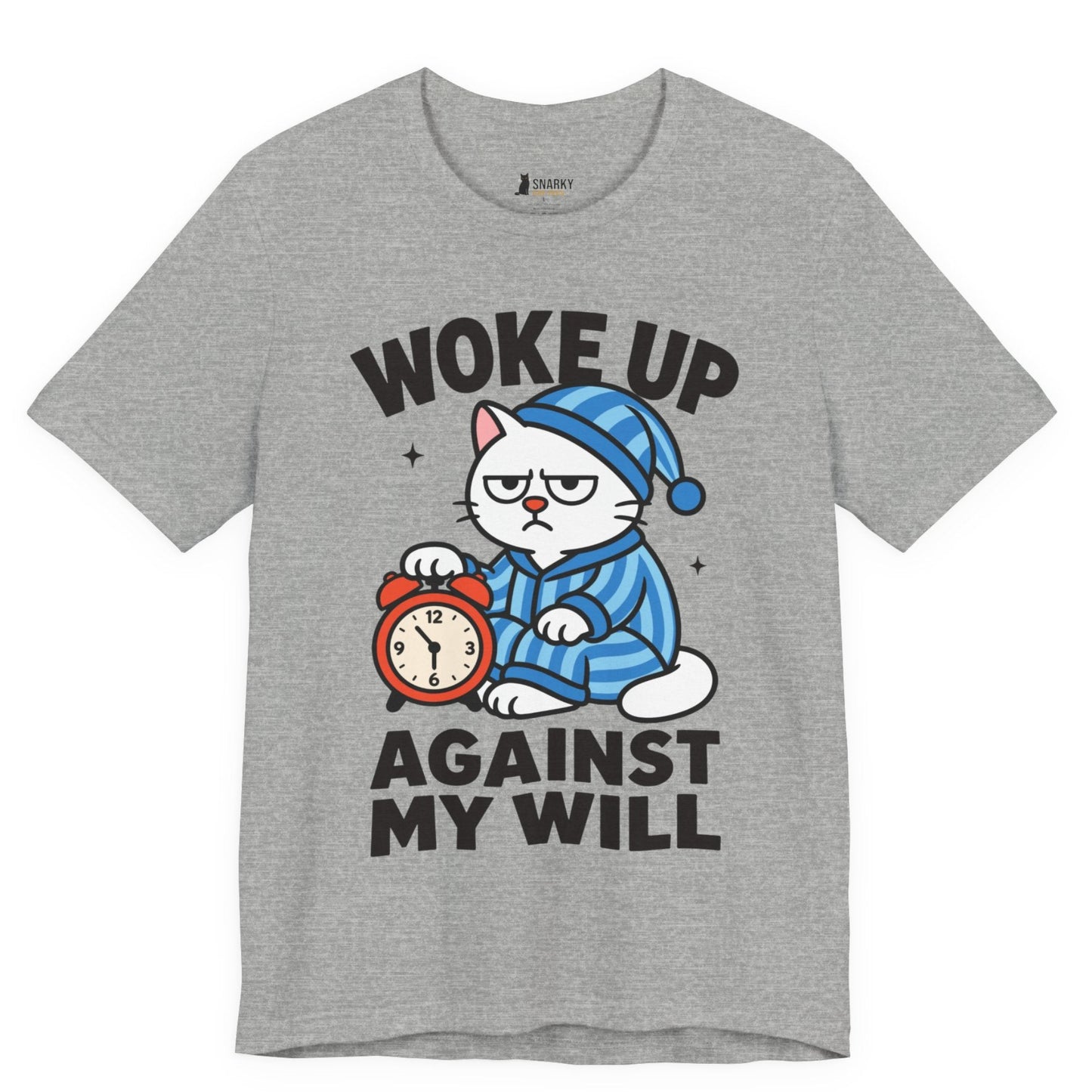 Woke Up Against My Will Pajama Cat T-Shirt