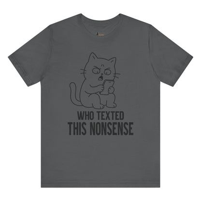 Who Texted This Nonsense Phone Cat T-Shirt