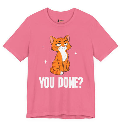 You Done Judgy Cat T-Shirt