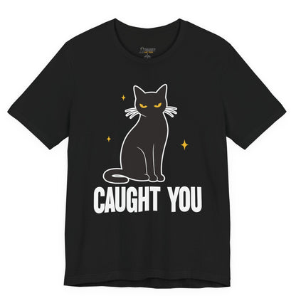 Snarky cat t-shirt with Caught You slogan and black cat graphic on black shirt