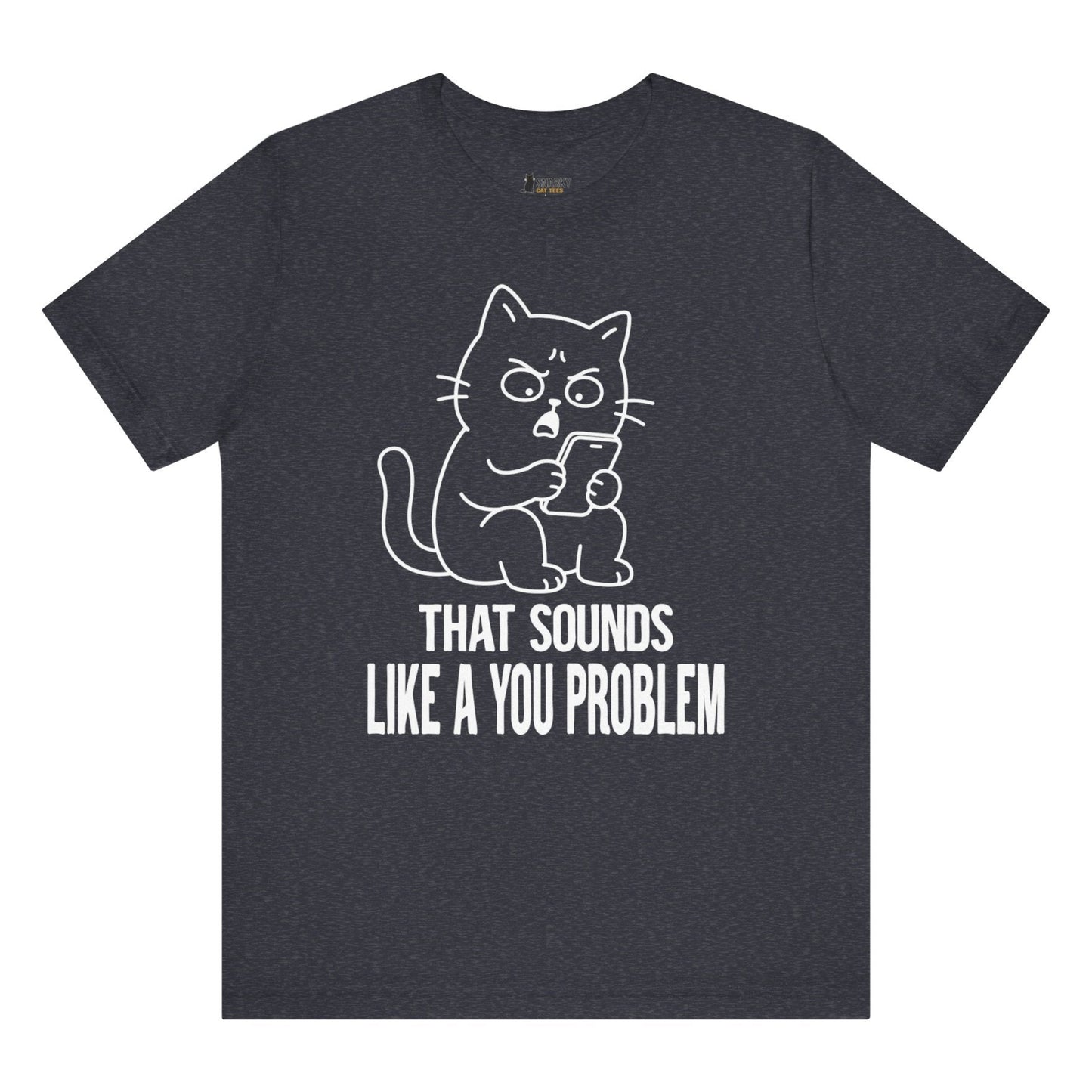 You Problem Phone Cat T-Shirt