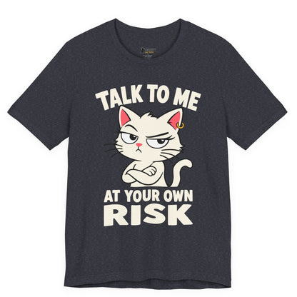 Talk to Me Risk Cat T-Shirt