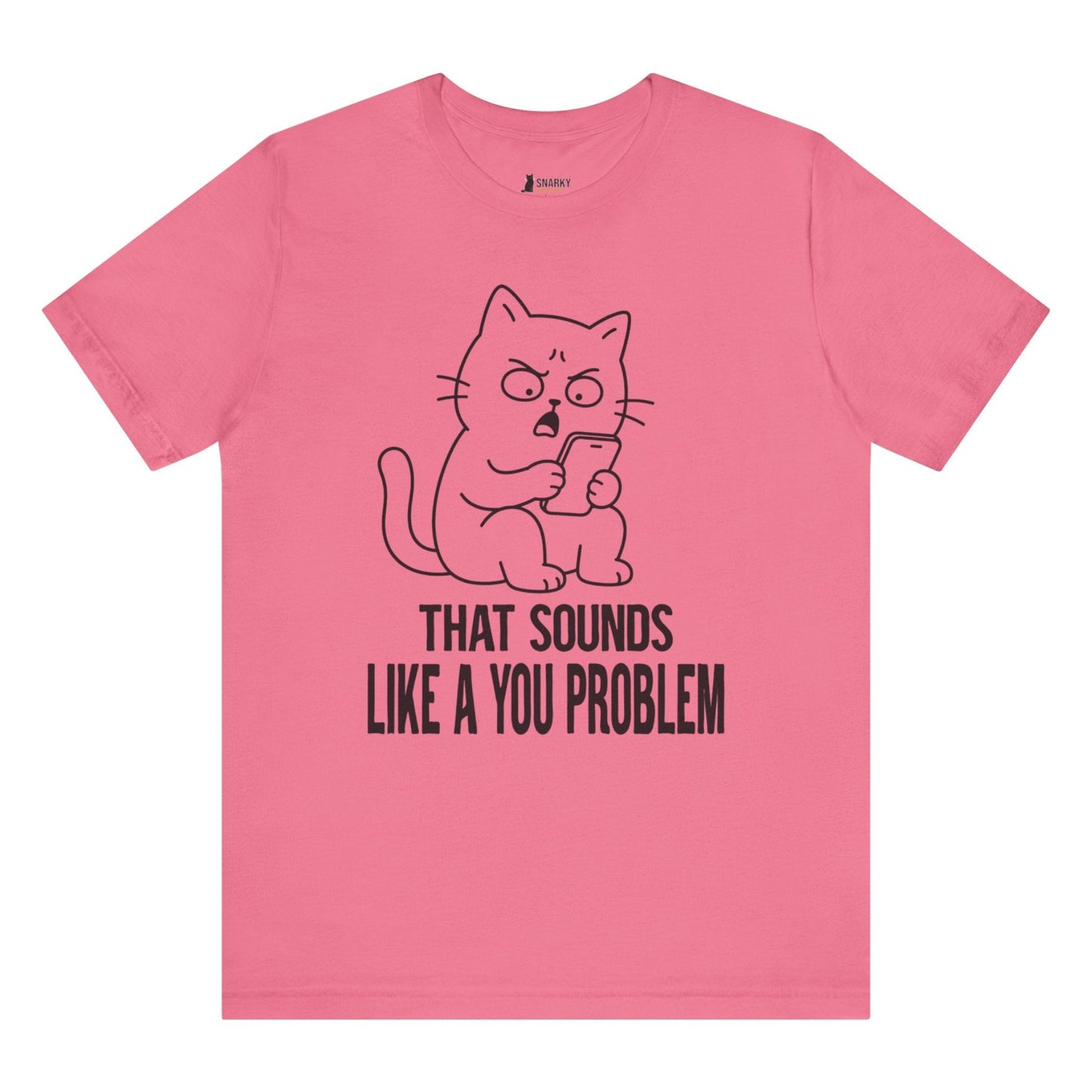 You Problem Phone Cat T-Shirt