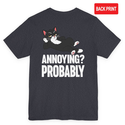 Annoying Probably Lounging Cat T-Shirt – Back Print
