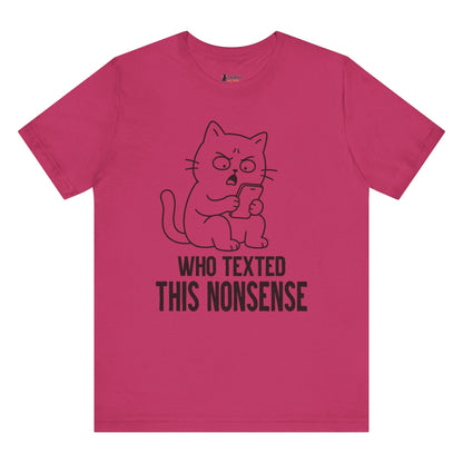 Who Texted This Nonsense Phone Cat T-Shirt