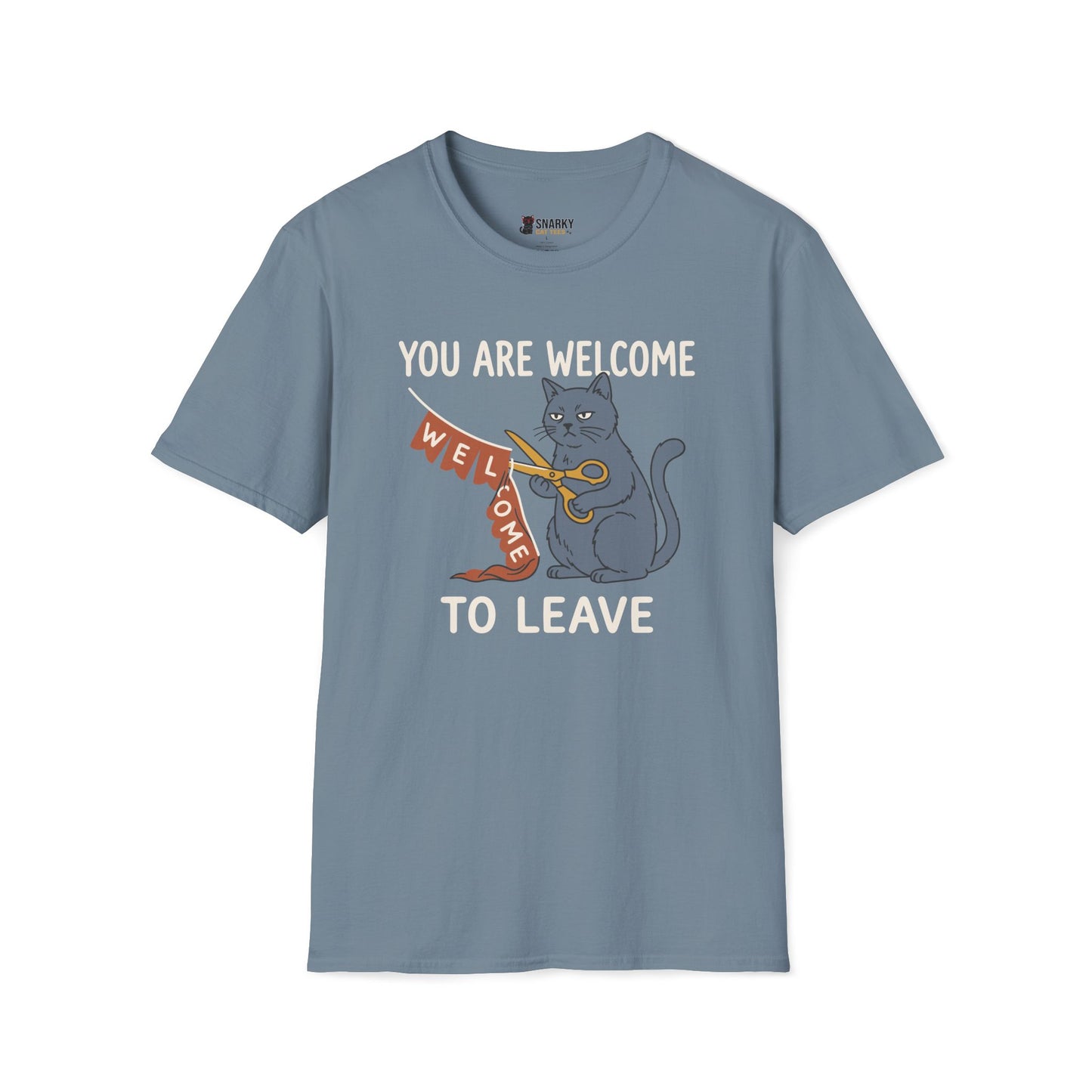 You Are Welcome To Leave T-Shirt