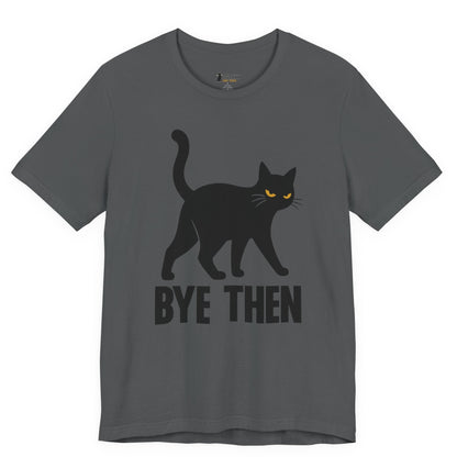 Bye Then Walking Cat T-Shirt