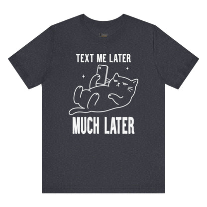 Text Me Later Phone Cat T-Shirt