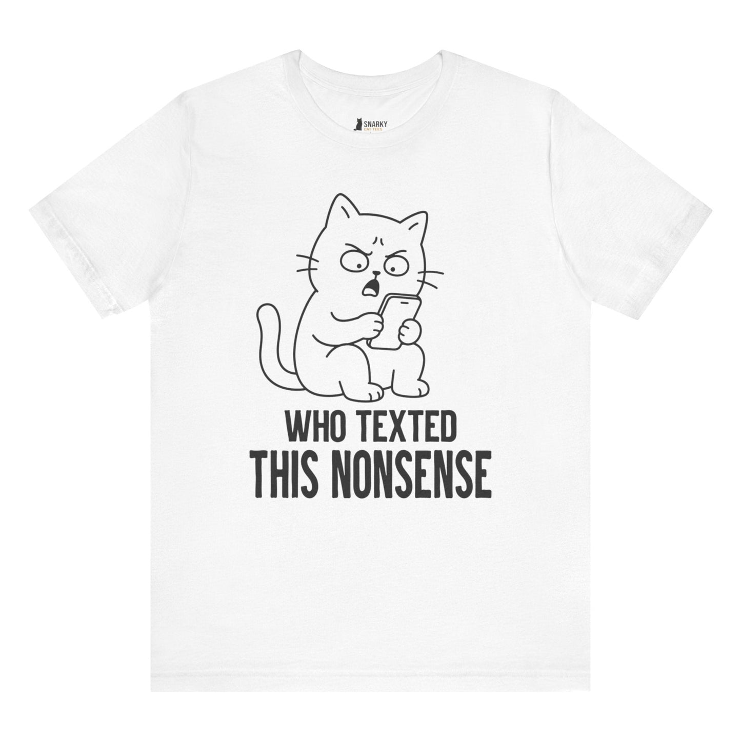 Funny cat t-shirt with Who Texted This Nonsense slogan and phone cat graphic on white shirt
