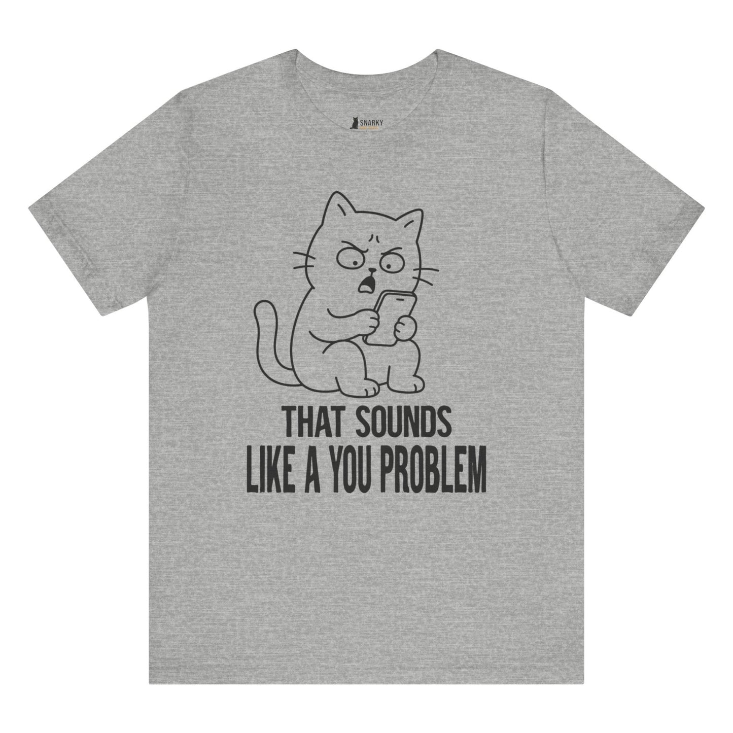 You Problem Phone Cat T-Shirt