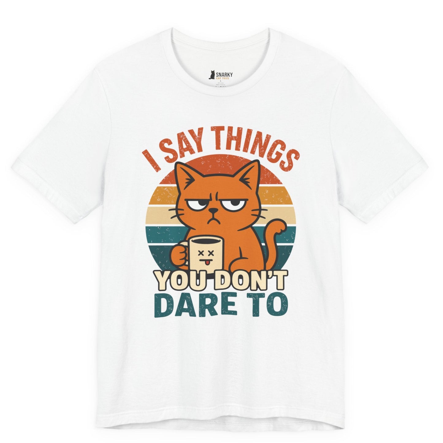 I Say Things Coffee Cat T-Shirt