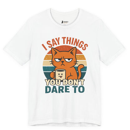 I Say Things Coffee Cat T-Shirt