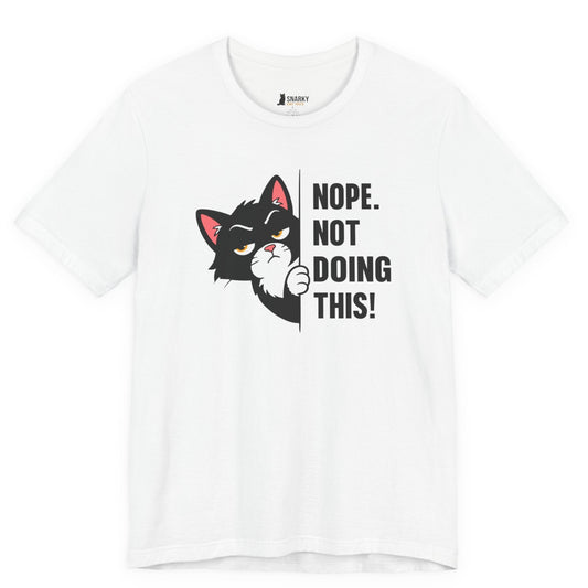 Funny cat t-shirt with Nope Not Doing This slogan and black peeking cat graphic on white shirt