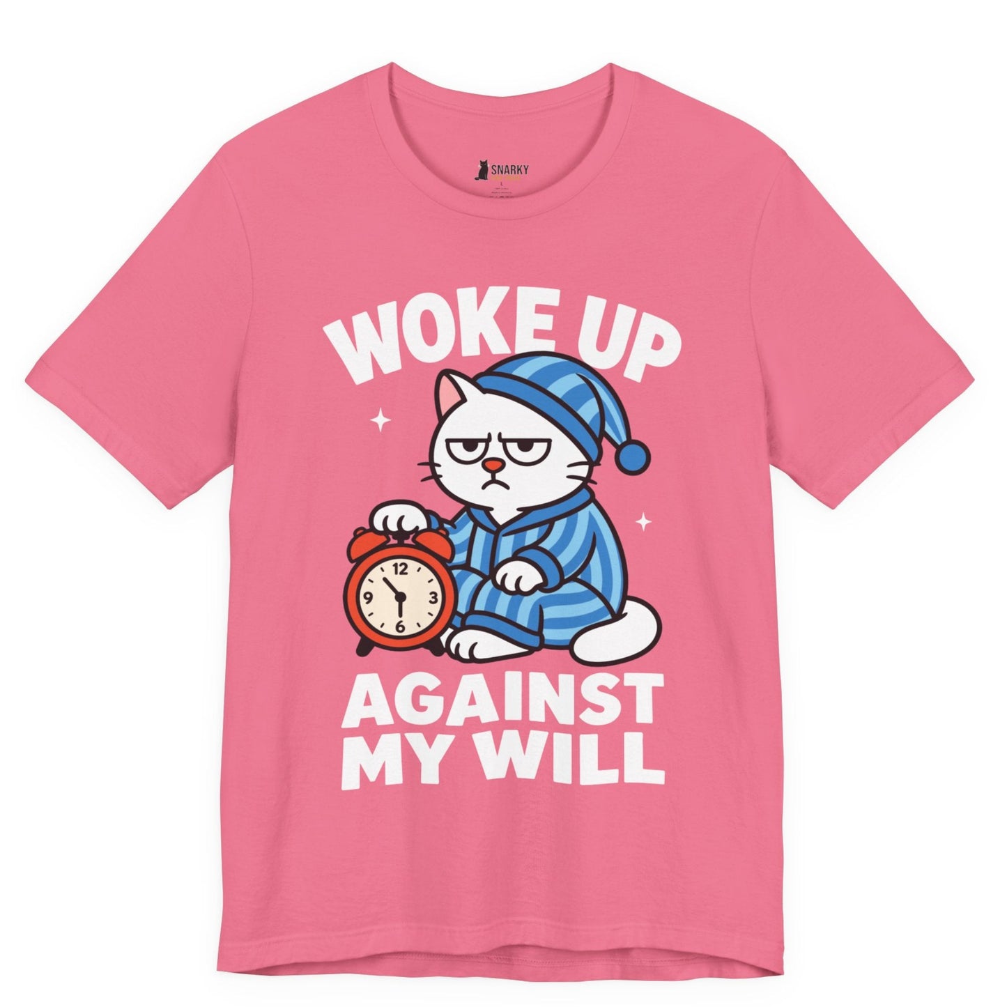 Woke Up Against My Will Pajama Cat T-Shirt