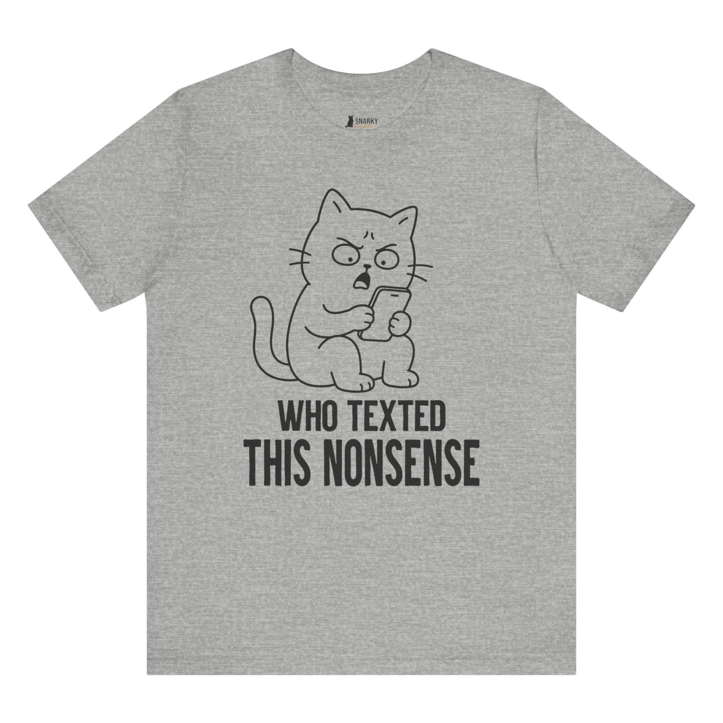 Who Texted This Nonsense Phone Cat T-Shirt