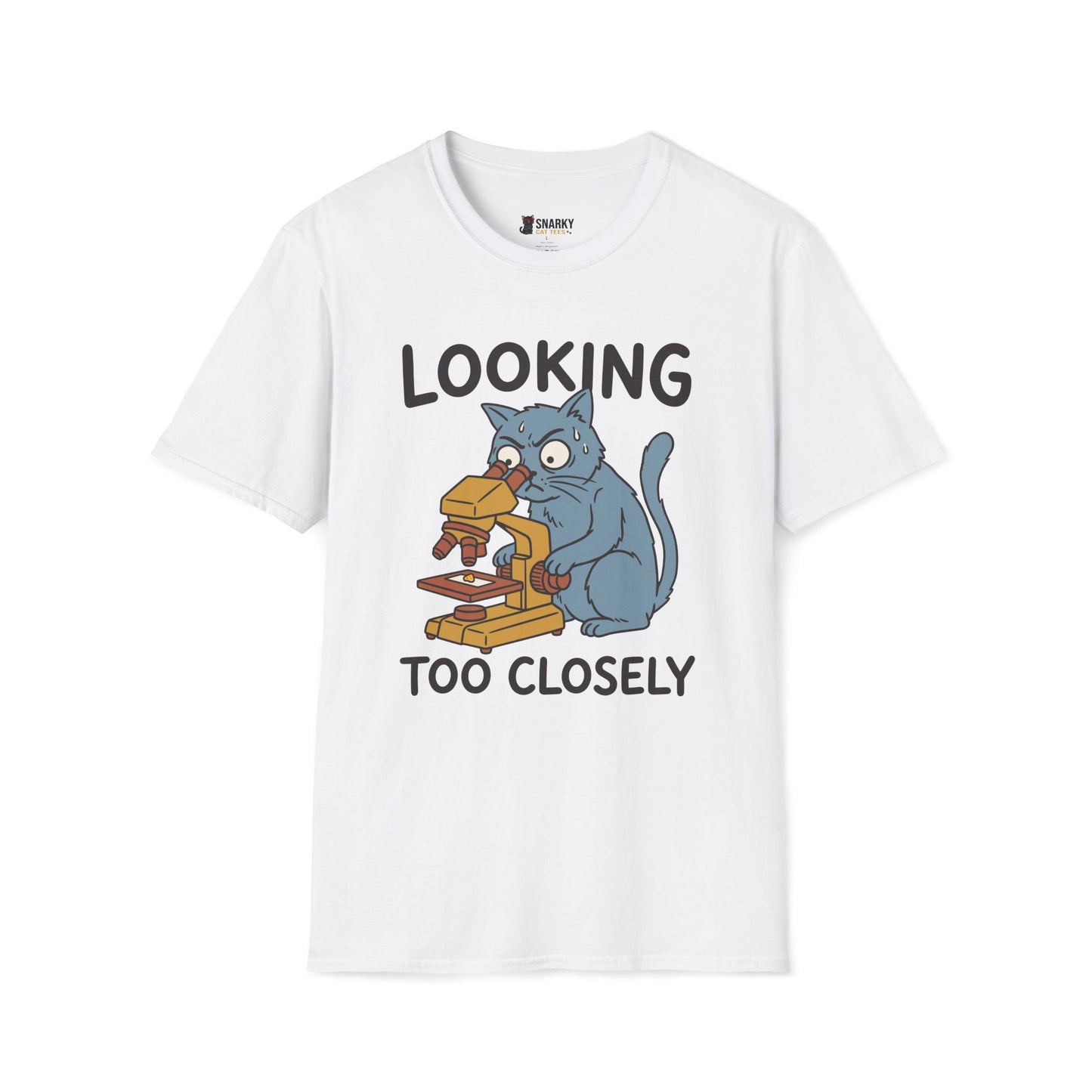 Looking Too Closely T-Shirt
