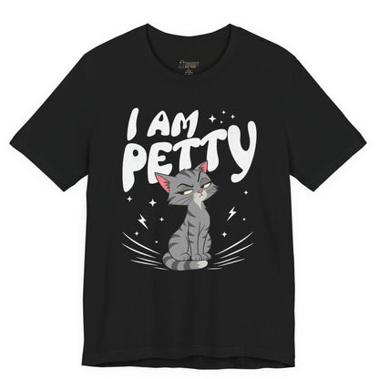 Funny cat t-shirt with I Am Petty slogan and gray cat graphic on black shirt
