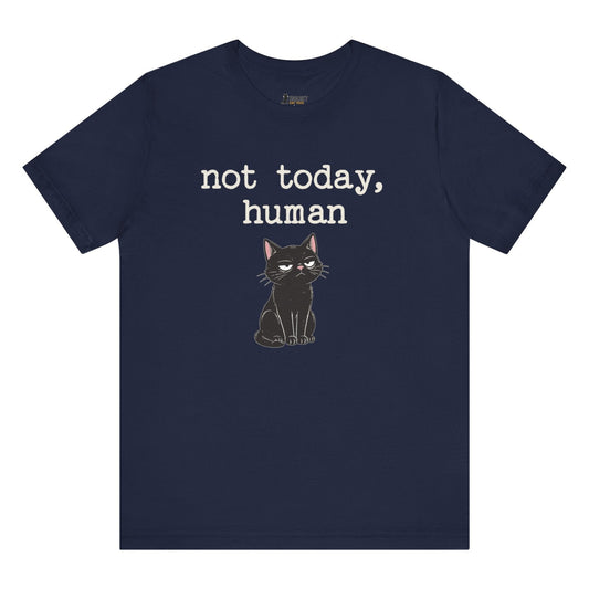 Funny cat t-shirt with Not Today Human slogan and minimalist black cat graphic