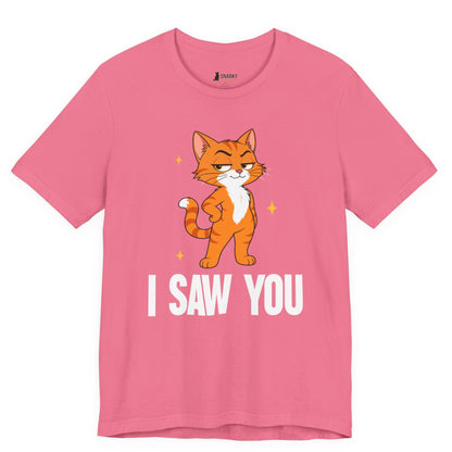 I Saw You Standing Cat T-Shirt