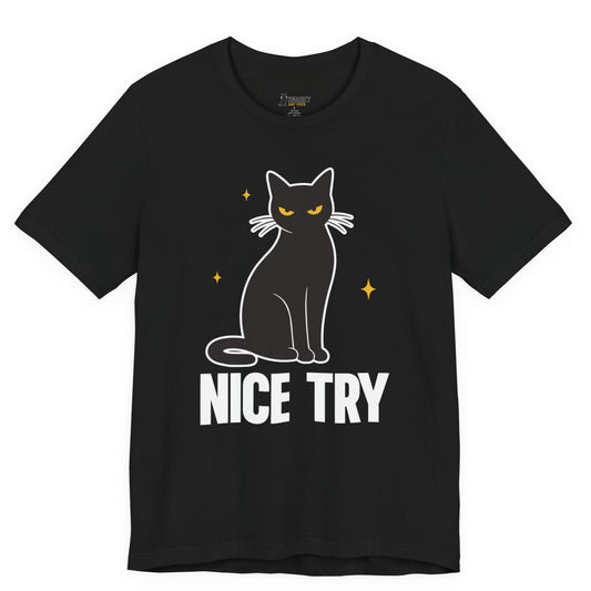 Snarky cat t-shirt with Nice Try slogan and black cat graphic on black shirt
