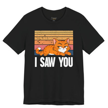 Snarky cat t-shirt with I Saw You slogan and retro orange cat graphic on black shirt