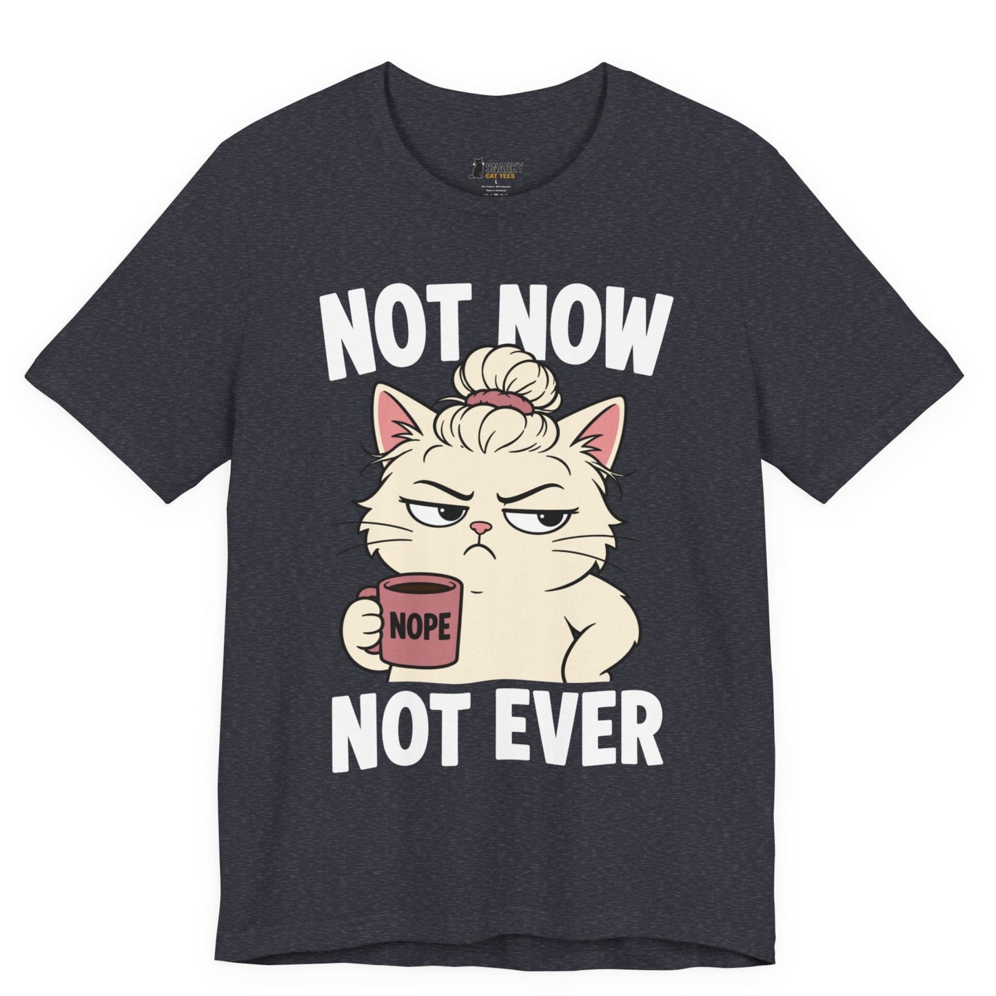 Not Now Not Ever Messy Bun Cat T-Shirt