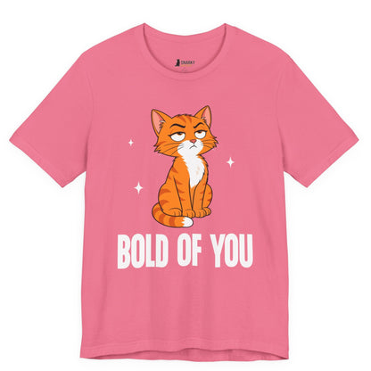 Bold of You Judgy Cat T-Shirt