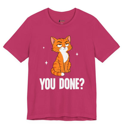 You Done Judgy Cat T-Shirt
