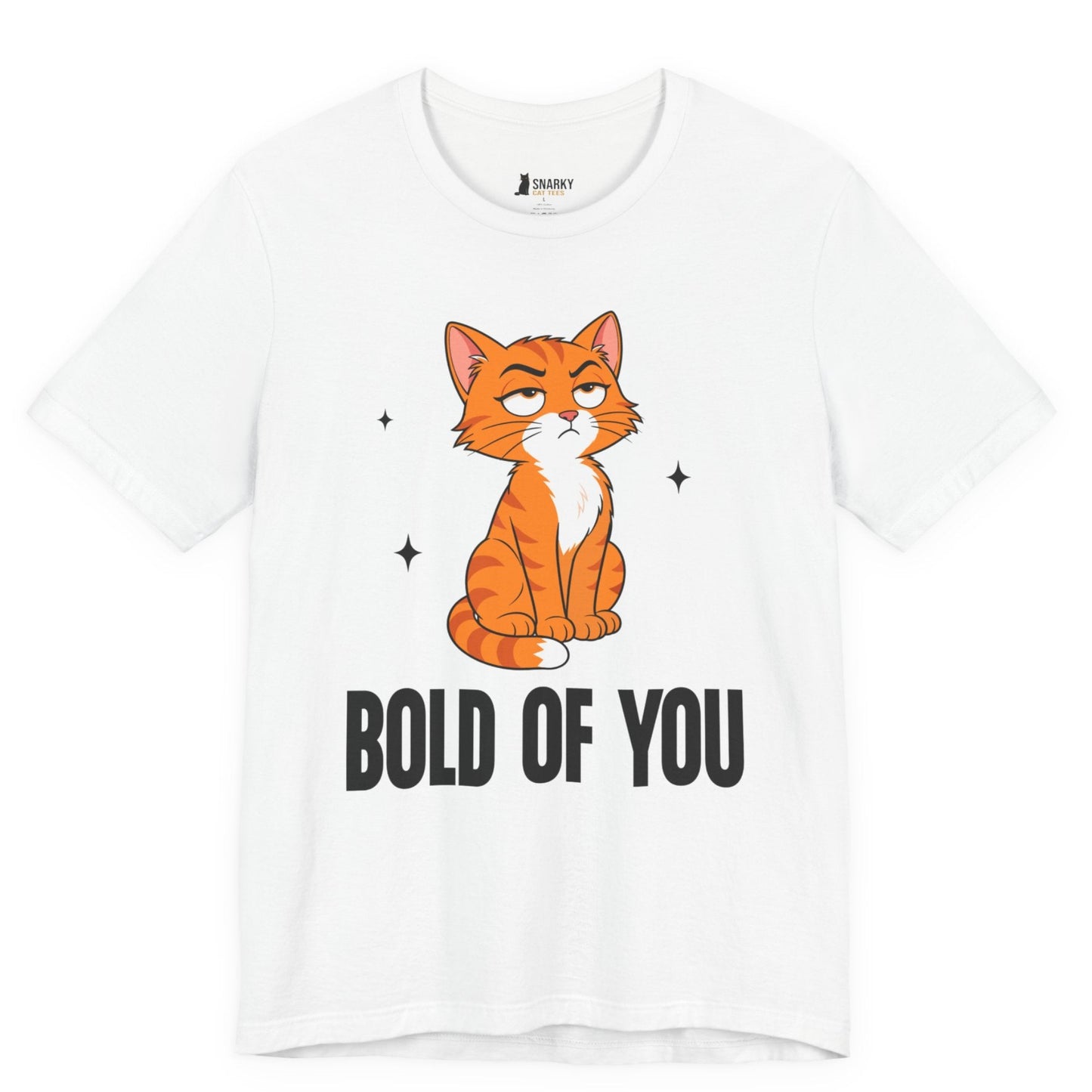 Bold of You Judgy Cat T-Shirt