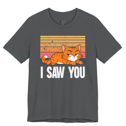 I Saw You Judgy Cat T-Shirt