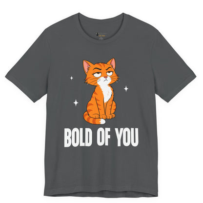 Bold of You Judgy Cat T-Shirt
