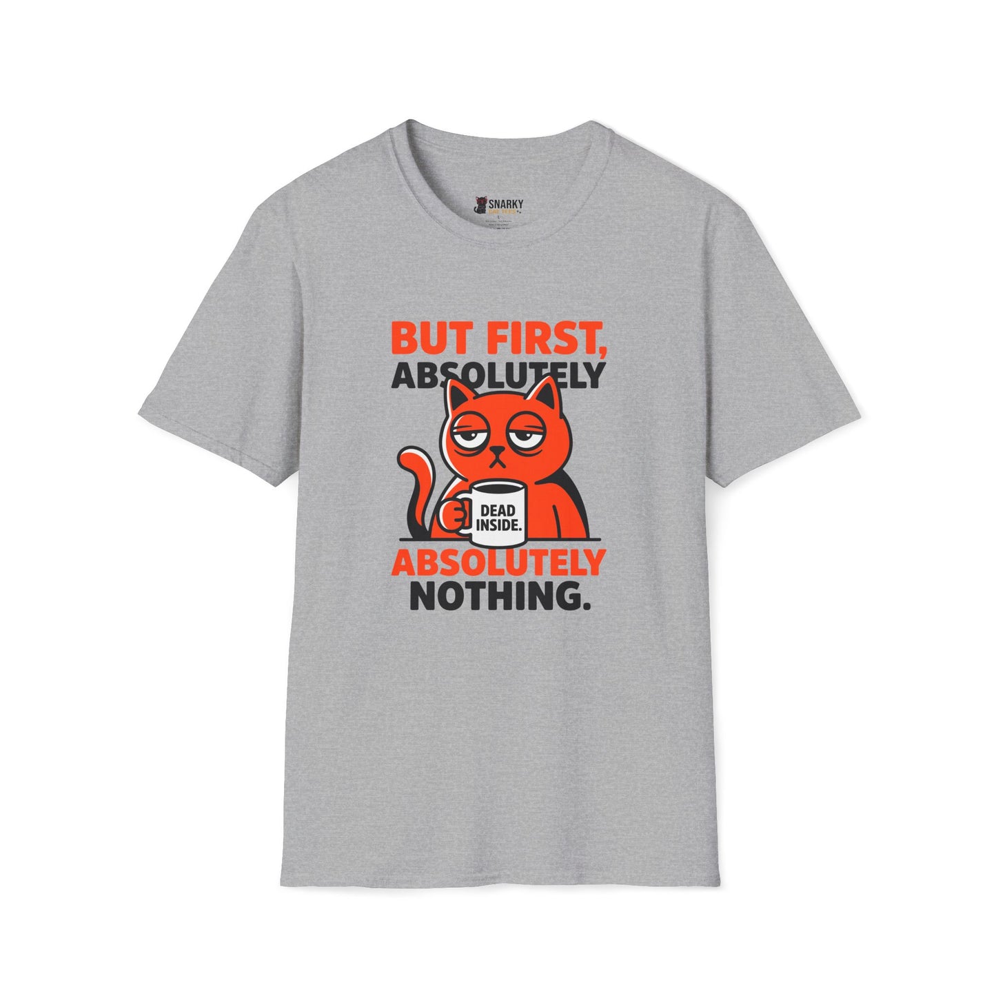 But First Nothing T-Shirt