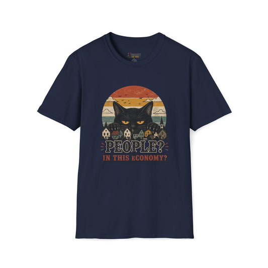 People? In This Economy? T-Shirt