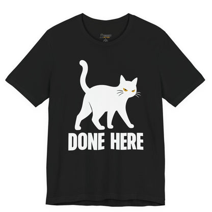 Sarcastic cat t-shirt with Done Here slogan and white walking cat graphic on black shirt