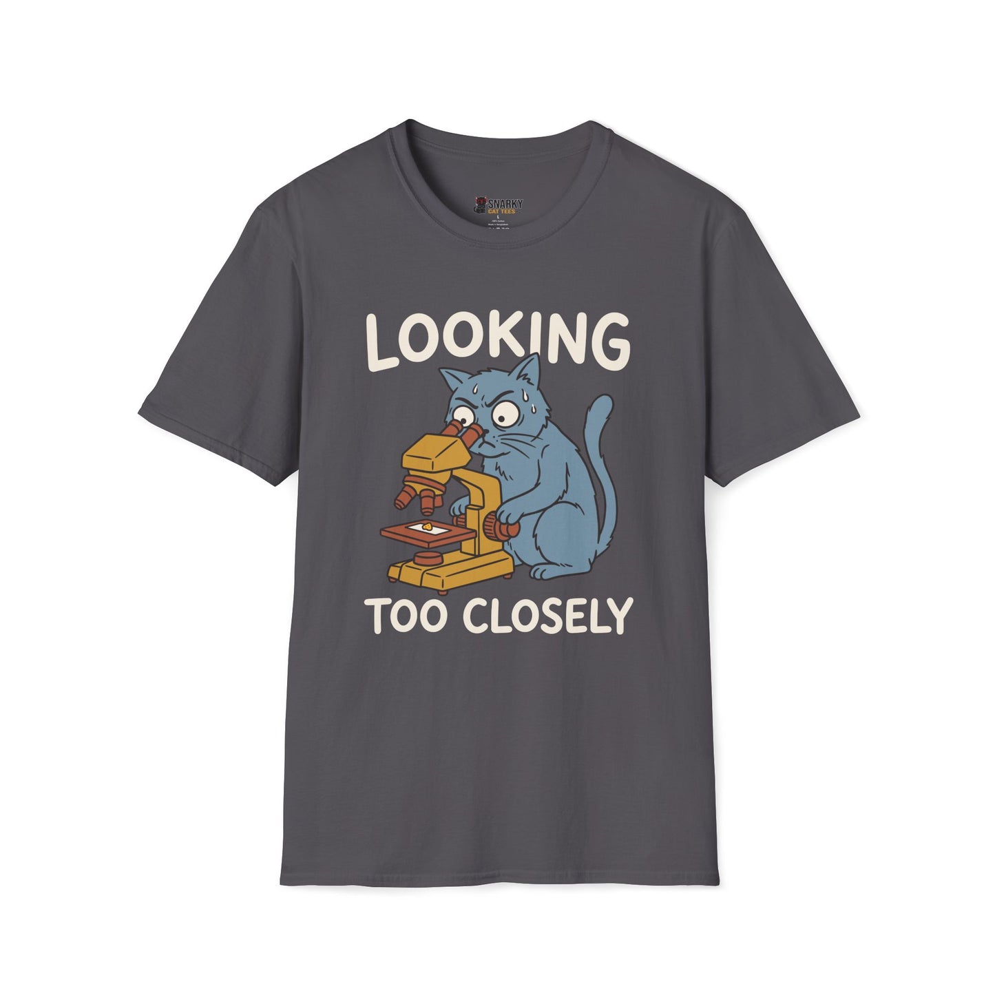Looking Too Closely T-Shirt